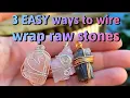 3 EASY ways to wire wrap raw crystals