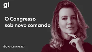 O Congresso sob novo comando | O ASSUNTO