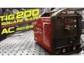 Lincoln Electric Squarewave TIG 200 Unboxing and Review Part 1 - AC Welding TIG Time