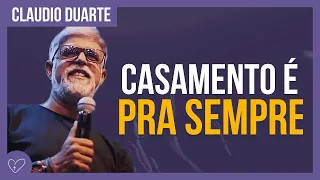 Cláudio Duarte | COMO TER UM CASAMENTO LONGO