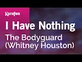 Download Lagu I Have Nothing - The Bodyguard (Whitney Houston) | Karaoke Version | KaraFun