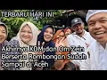 KDM \u0026 Om Zein Tiba di Aceh! Perjalanan Panjang Berakhir Selamat