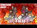 Download Lagu Something About Left 4 Dead 2 ANIMATED (Halloween Special) 🧟🧟🧟🧟