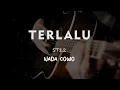 Download Lagu TERLALU // ST 12 // KARAOKE GITAR AKUSTIK NADA COWO ( MALE )