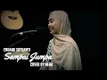 Download Lagu Sampai Jumpa Endank Soekamti ( Neha Cover )