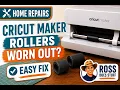 Cricut Maker Rollers Worn Out EASY FIX