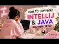 Java for Beginners IntelliJ Setup Your First Java Program