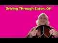 Drive Through Eaton Ohio with Me