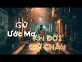 Lagu GIỮ ƯỚC MƠ KHI ĐỜI GIỮ CHÂN| Bình Giấy