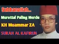 Lagu Subhanallah Murottal Paling Merdu | KH Muammar ZA | Surah AL KAFIRUN