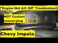 Chevy Impala Engine Hot AC Off Troubleshooting New Coolant Sensor and Plug Didn t Fix The Problem