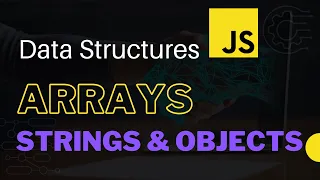 Data Structures in Javascript for Beginners Arrays Strings Objects