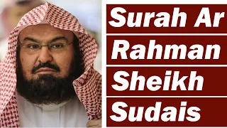 Download Surah Rahman (Heart Soothing Recitation) By Sheikh Abdul Rehman As Sudais MP3