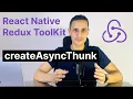 createAsyncThunk Explained React Native Redux Toolkit Tutorial