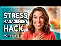 Stress Management Hacks For Busy Moms
