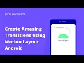 Motion Layout Tutorial Create Amazing Animations With Motion Layout