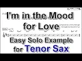 I'm in the Mood for Love - Easy Solo Example for Tenor Sax