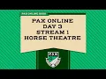 PAX Online Day 3 - Stream 1 - Horse Theatre Mp3 Song Download