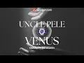 Uncle Pele X Venus (Remix) Ft Serotonin