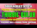 Download Lagu SHOLAWAT PENARIK REZEKI PALING MUSTAJAB, SHOLAWAT SYIFA (THIBBIL QULUB), Selawat Nabi Muhammad MERDU