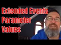 Parameter Values from Extended Events