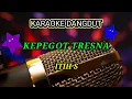 Download Lagu Kepegot tresna itih s~karaoke tarling dangdut cirebonan@dewanggamusic9922