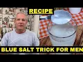 BLUE SALT TRICK FOR ED MEN INGREDIENTS RECIPE AND COMPLETE BLUE SALT TRICK REVIEWS