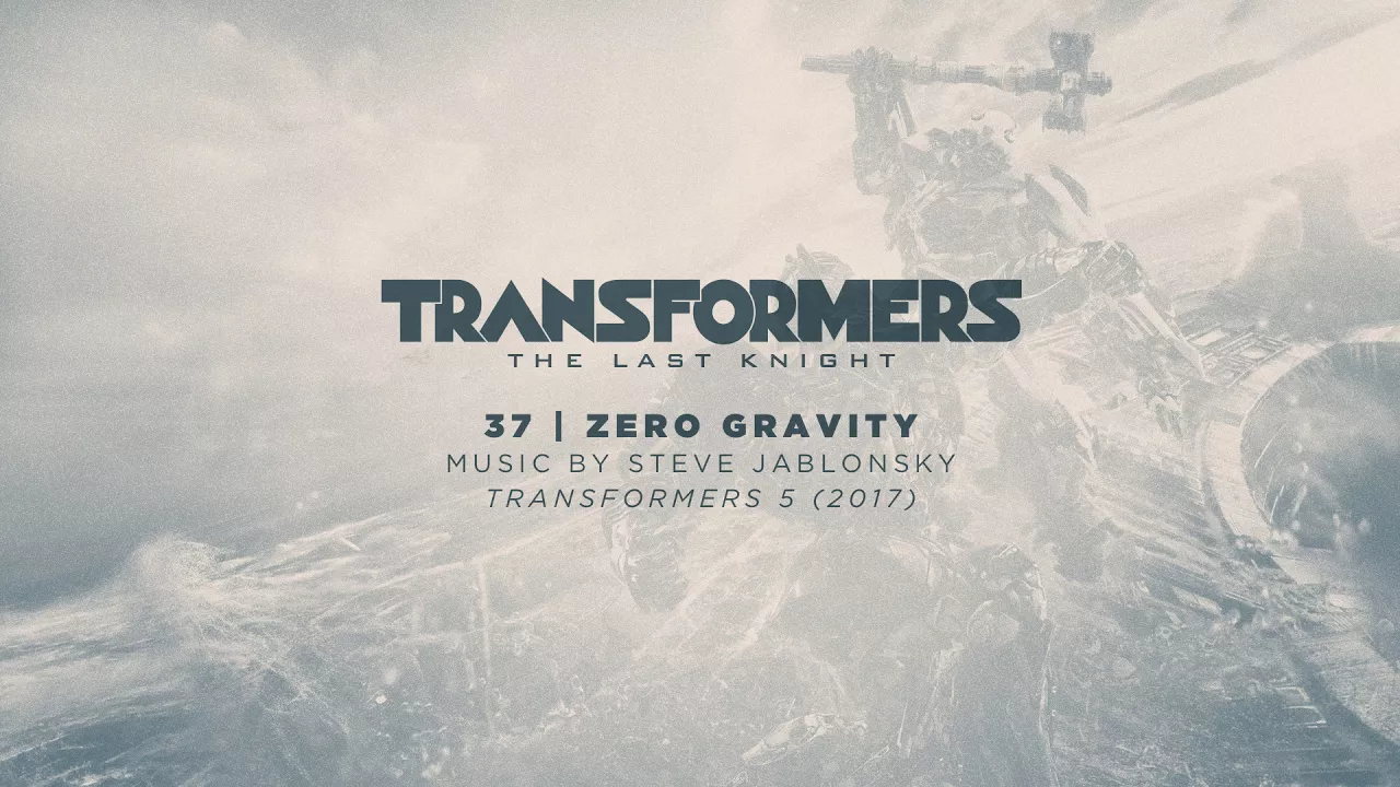 37 / Zero Gravity / Transformers: The Last Knight 37 / Zero Gravity / Transformers: The Last Knight