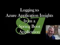 Logging to Azure Application Insights from a Java Spring Boot Application GCAST 87
