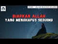 Lagu Saat Allah Menghapus Sedihmu Pelan Pelan | Episode 7 Belajar Ikhlas dari Kehilangan