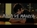 Lagu AA JA VY MAHIYA FULL SONG(SLOW AND REVARB