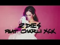 Addison Rae - 2 die 4 feat Charli XCX