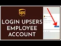 UPSers com Employee Login How to Login Sign In UPSers com Employee Portal 2023