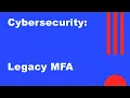 CyberSecurity Securing Microsoft 365 with Multifactor Authentication Legacy MFA