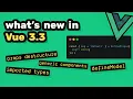 Vue just got SO MUCH better