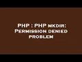 PHP PHP mkdir Permission denied problem