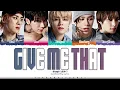 WayV (威神V) 'Give Me That (Korean Ver.)' Lyrics [Color Coded Han_Rom_Eng] | ShadowByYoongi