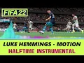 [FIFA 22] Halftime Instrumental: Luke Hemmings - Motion (HQ)