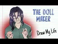 THE DOLL MAKER Draw My Life