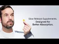 Slow Release Supplements Designed for Better Absorption Wellbeing Nutrition