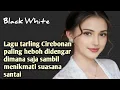 Download Lagu Lagu tarling Cirebonan paling heboh didengar dimana saja sambil menikmati suasana santai
