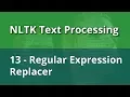 NLTK Text Processing 13 - Regular Expression Replacer