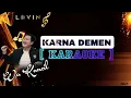Download Lagu KARNA DEMEN || KARAOKE ORIGINAL | KANCIL