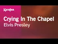 Crying in the Chapel - Elvis Presley Karaoke Version KaraFun