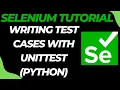 Selenium Tutorial Writing Test Cases with Unittest Python