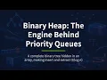 Binary Heap The Engine Behind Priority Queues