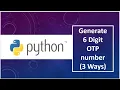 Generate 6 Digit OTP One Time Password number using Python with Explanation - PythonCoding
