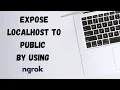 Expose your localhost server to public on internet with ngrok - 2021