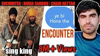 ENCOUNTER | FULL SONG | BIKKA SANDHU | CHANI NATTAN.MF PunjabiReaction 😭😭