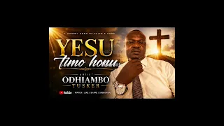 yesu timo hono by odhiambo tusker
